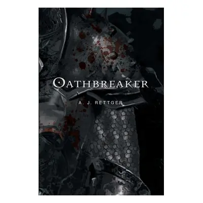 "Oathbreaker" - "" ("Rettger A. J.")