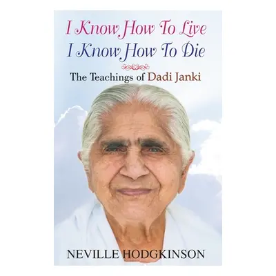 "I Know How to Live, I Know How to Die" - "" ("Hodgkinson Neville")