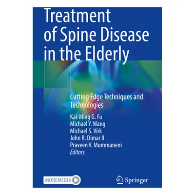 "Treatment of Spine Disease in the Elderly: Cutting Edge Techniques and Technologies" - "" ("Fu 