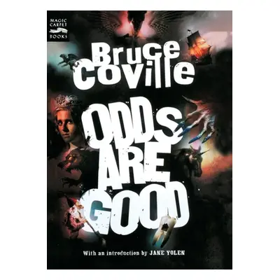 "Odds Are Good: An Oddly Enough and Odder Than Ever Omnibus" - "" ("Coville Bruce")