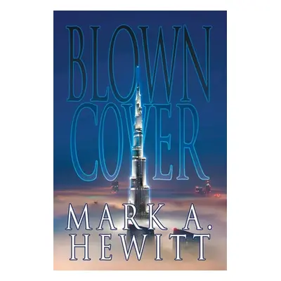 "Blown Cover" - "" ("Hewitt Mark A.")