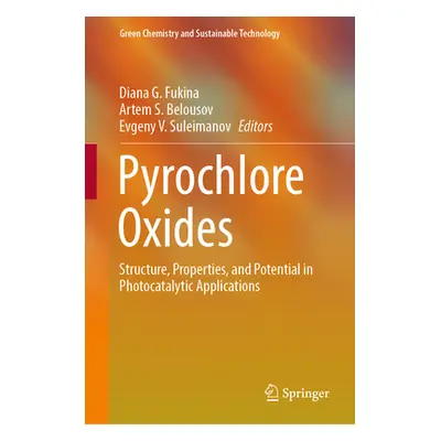 "Pyrochlore Oxides: Structure, Properties, and Potential in Photocatalytic Applications" - "" ("