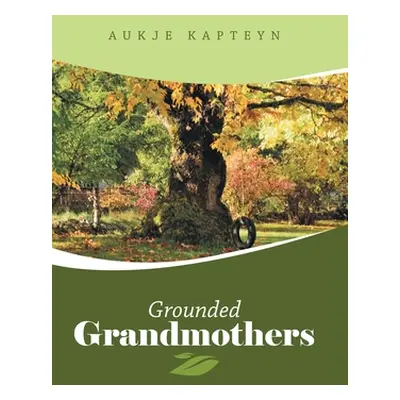 "Grounded Grandmothers" - "" ("Kapteyn Aukje")