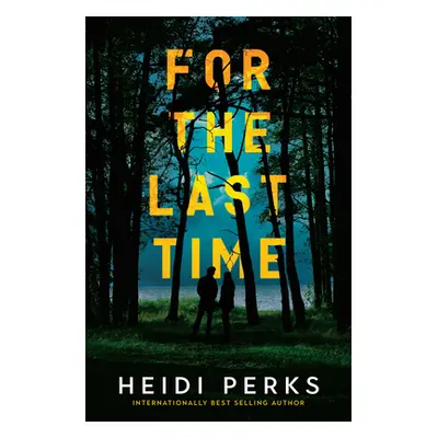 "For the Last Time" - "" ("Perks Heidi")