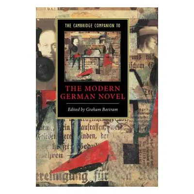 "The Cambridge Companion to the Modern German Novel" - "" ("Bartram Graham")