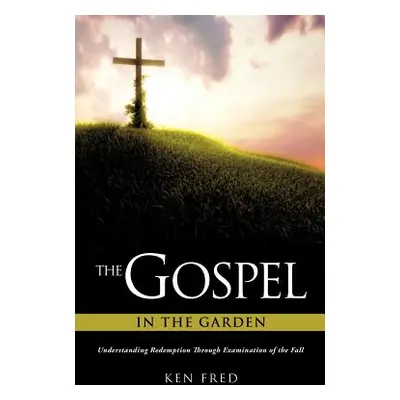 "The Gospel in the Garden" - "" ("Fred Ken")