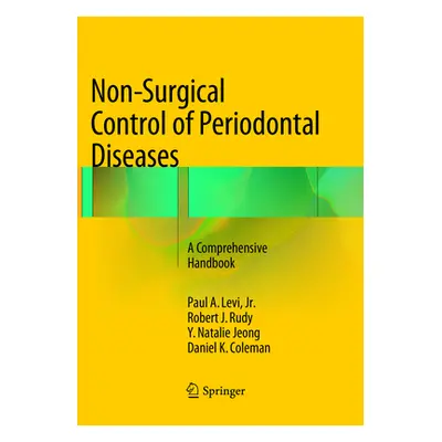 "Non-Surgical Control of Periodontal Diseases: A Comprehensive Handbook" - "" ("Levi Jr Paul a."