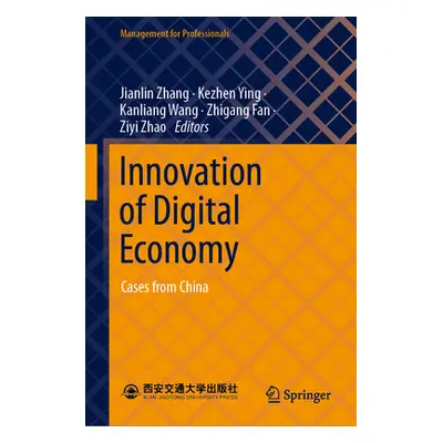 "Innovation of Digital Economy: Cases from China" - "" ("Zhang Jianlin")