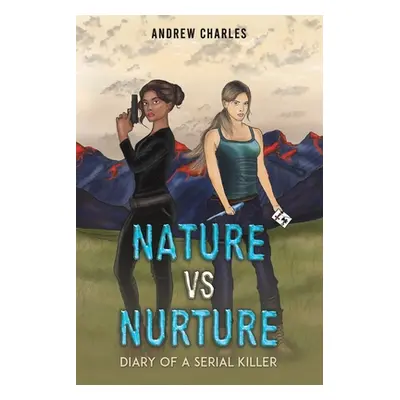 "Nature vs Nurture" - "" ("Charles Andrew")