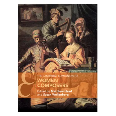 "The Cambridge Companion to Women Composers" - "" ("Head Matthew")