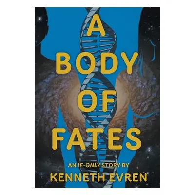 "A Body of Fates" - "" ("Evren Kenneth")