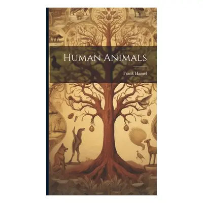 "Human Animals" - "" ("Hamel Frank")