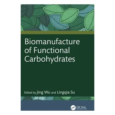 "Biomanufacture of Functional Carbohydrates" - "" ("Wu Jing")