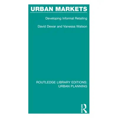 "Urban Markets: Developing Informal Retailing" - "" ("Dewar David")