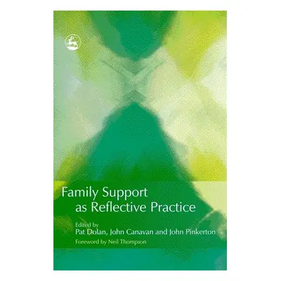 "Family Support as Reflective Practice" - "" ("Thompson Neil")