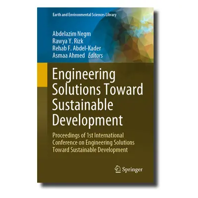 "Engineering Solutions Toward Sustainable Development: Proceedings of 1st International Conferen