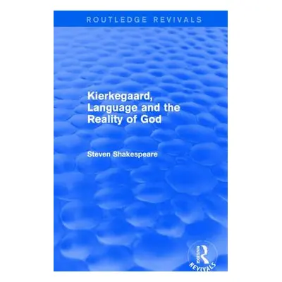 "Revival: Kierkegaard, Language and the Reality of God (2001)" - "" ("Shakespeare Steven")