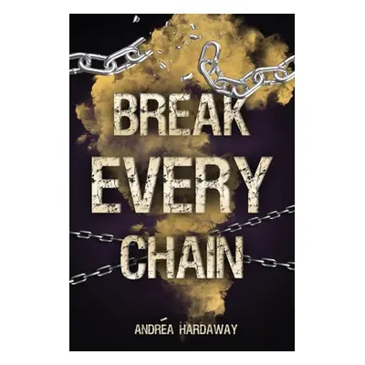 "Break Every Chain" - "" ("Hardaway Andra")