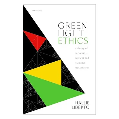 "Green Light Ethics: A Theory of Permissive Consent and Its Moral Metaphysics" - "" ("Liberto Ha