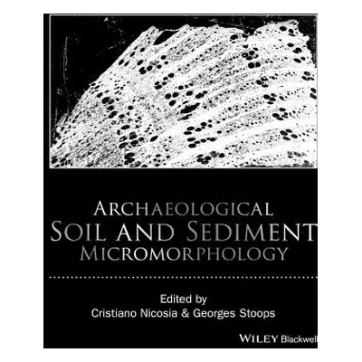 "Archaeological Soil and Sediment Micromorphology" - "" ("Nicosia Cristiano")