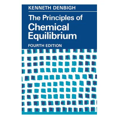 "The Principles of Chemical Equilibrium: With Applications in Chemistry and Chemical Engineering