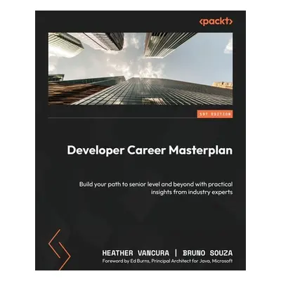 "Developer Career Masterplan: Build your path to senior level and beyond with practical insights