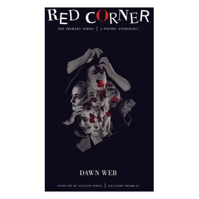 "Red Corner: a poetry anthology" - "" ("Web Dawn")