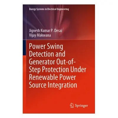 "Power Swing Detection and Generator Out-Of-Step Protection Under Renewable Power Source Integra