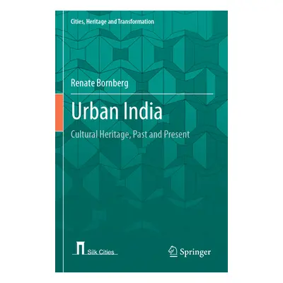 "Urban India: Cultural Heritage, Past and Present" - "" ("Bornberg Renate")