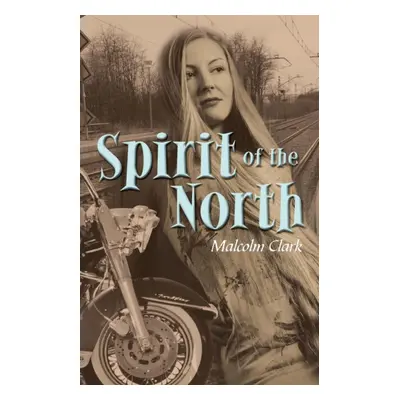 "Spirit of the North" - "" ("Clark Malcolm")