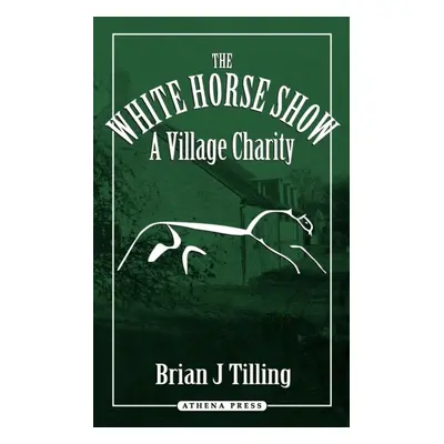 "White Horse Show" - "A Village Charity" ("Tilling Brian J")