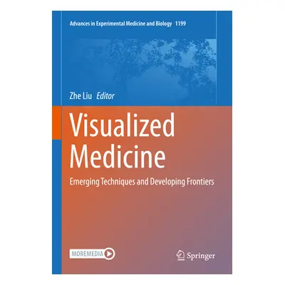 "Visualized Medicine: Emerging Techniques and Developing Frontiers" - "" ("Liu Zhe")