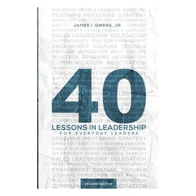 "40 Lessons in Leadership" - "" ("Owens James I. Jr.")