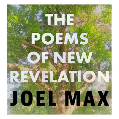 "The Poems of New Revelation" - "" ("Max Joel")