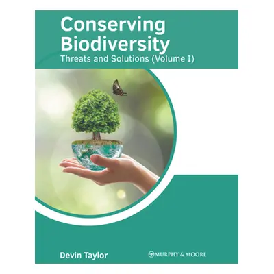 "Conserving Biodiversity: Threats and Solutions (Volume I)" - "" ("Taylor Devin")