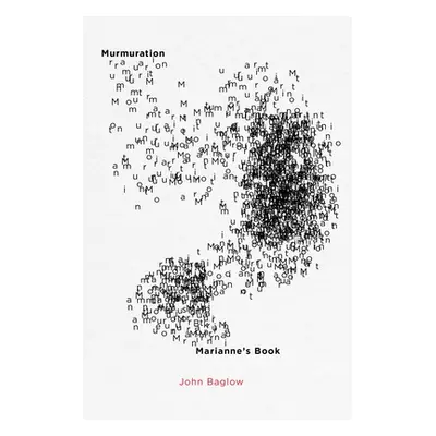 "Murmuration: Marianne's Book Volume 78" - "" ("Baglow John")