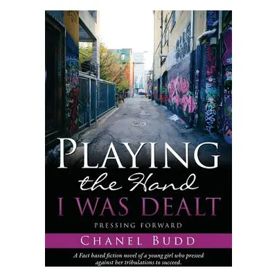 "Playing the Hand I Was Dealt" - "" ("Budd Chanel")