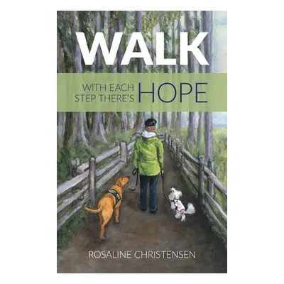 "Walk: With Each Step There's Hope" - "" ("Christensen Rosaline")