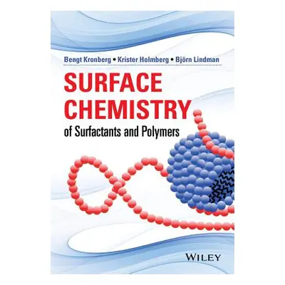 "Surface Chemistry of Surfactants and Polymers" - "" ("Kronberg Bengt")