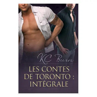 "Les contes de Toronto: Intgrale" - "" ("Burn Kc")