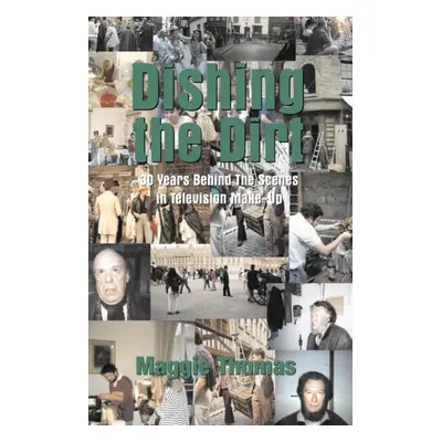 "Dishing the Dirt" - "30 Years Behind the Scenes in Television Make-Up" ("Thomas Maggie")