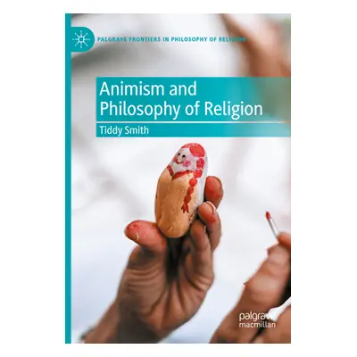 "Animism and Philosophy of Religion" - "" ("Smith Tiddy")