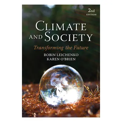 "Climate and Society: Transforming the Future" - "" ("Leichenko Robin")