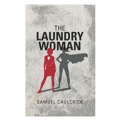 "The Laundrywoman" - "" ("Caulcrick Samuel")