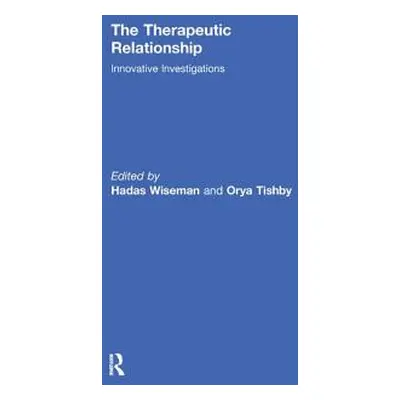 "The Therapeutic Relationship: Innovative Investigations" - "" ("Wiseman Hadas")