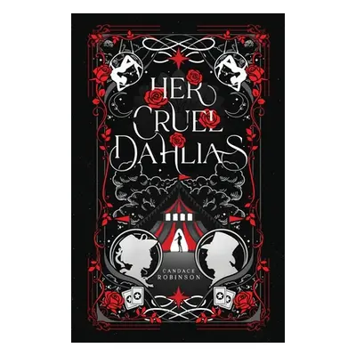 Her Cruel Dahlias (Robinson Candace)