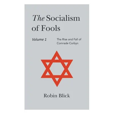 "Socialism of Fools Vol 1 - Revised 5th Edition" - "" ("Blick Robin")