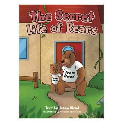 "The Secret Life of Bears" - "" ("Joann Slead")