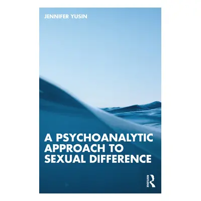 "A Psychoanalytic Approach to Sexual Difference" - "" ("Yusin Jennifer")