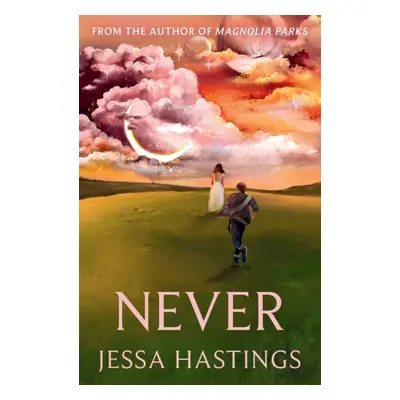 "Never" - "The brand new series from the author of MAGNOLIA PARKS" ("Hastings Jessa")